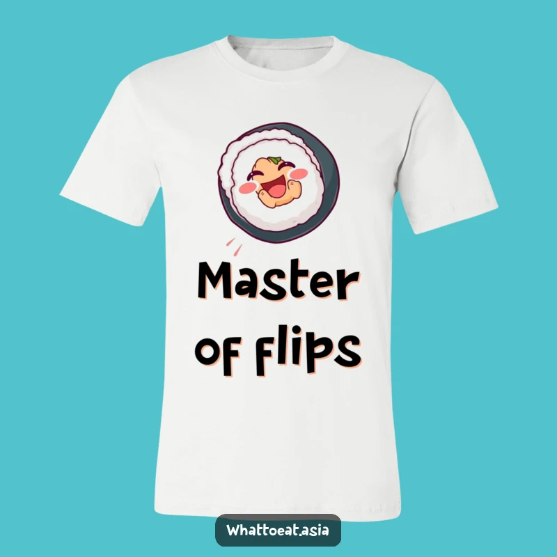 Funny Sushi T-Shirt: Joyful Somersault Roll Tee, Perfect Gift!
